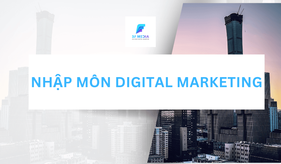 Nhập Môn Digital Marketing 3FMedia